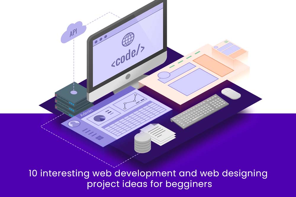 Web Development & Web Designing Project Ideas For Beginners