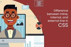 What is the difference between inline, internal and External Style in CSS