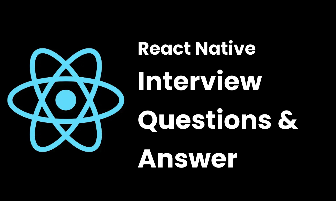 React Native Interview Question and Answer